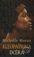 Kleopatrina dcéra - Michelle Moran
