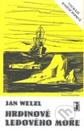 Hrdinové ledového moře + CD/DVD - Jan Welzl, Michal Halm (ilustrácie)