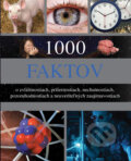 1000 faktov o zvláštnostiach, príšernostiach, nechutnostiach, pozoruhodnostiach  a neuveriteľných zaujímavostiach - John Guest