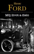 Môj život a dielo - Henry Ford