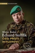 Češi proti Hitlerovi - Eduard Stehlík, Martin Brabec
