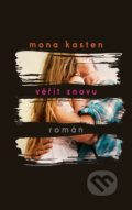 Věřit znovu - Mona Kasten