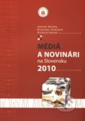 Médiá a novinári na Slovensku 2010 - Samuel Brečka a kolektív