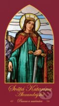 Svätá Katarína Alexandrijská – panna a mučenica - Žaneta Šušoliaková