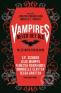 Vampires Never Get Old - Zoraida Córdova, V.E. Schwab, Natalie C. Parker, Kayla Whaley, Laura Ruby