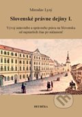 Slovenské právne dejiny I. - Miroslav Lysý