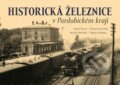 Historická železnice v Pardubickém kraji - Karel Černý Roman Jeschke, Martin Navrátil, Martin Štěpán