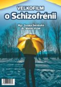Veľkofilm o Schizofrénii - Zuzana Šeminská, Marek Vician