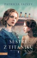 Sestry z Titaniku - Patricia Falvey