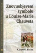 Znovuobjevení symbolu u Louise-Marie Chauveta - Kateřina Bauer