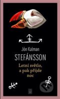 Letní světlo, a pak přijde noc - Jón Kalman Stefánsson