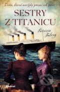 Sestry z Titanicu - Patricia Falvey