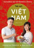 Tak vaří VIET NAM - Phuong Lan Tran, Nam Vu Hoai, Tomáš Procházka