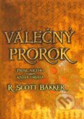 Válečný prorok - Princ Ničeho - R. Scott Bakker