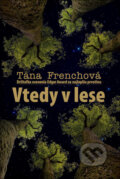 Vtedy v lese - Tana French