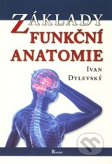 Základy funkční anatomie - Ivan Dylevský