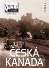 Zmizelé Čechy  - Česká Kanada - Luděk Jirásko
