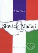 Slováci a Maďari - Zoltán Pástor