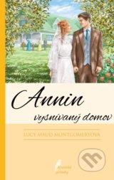Annin vysnívaný domov - Lucy Maud Montgomery