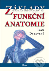 Základy funkční anatomie - Ivan Dylevský