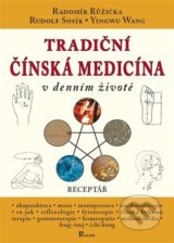 Tradiční čínská medicína v denním životě - Radomír Růžička, Yingwu Wang, Rudolf Sosík , Jana Sosíková (Ilustrátor)