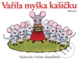 Vařila myška kašičku - Helena Zmatlíková (ilustrátor)