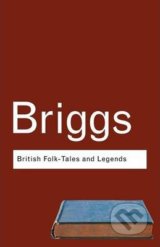 British Folk Tales and Legends - Katharine M. Briggs