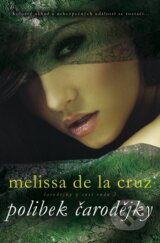 Polibek čarodějky - Melissa de la Cruz