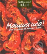 Mamma mia! - kuchařka z edice Apetit na cestách - Itálie - 