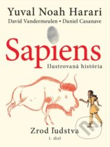 Sapiens: Zrod ľudstva - Yuval Noah Harari, Daniel Casanave (ilustrátor), David Vandermeulen (ilustrátor)
