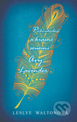 Podivuhodné a krásné soužení Avy Lavenderové - Leslye Walton