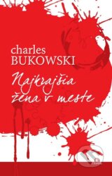 Najkrajšia žena v meste - Charles Bukowski