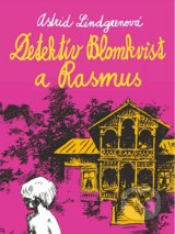 Detektív Blomkvist a Rasmus - Astrid Lindgren
