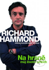 Na hraně - můj životní příběh - Richard Hammond