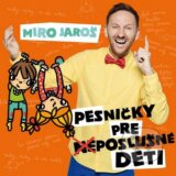 Pesničky pre (ne)poslušné deti - Miro Jaroš