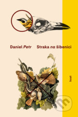 Straka na šibenici - Daniel Petr