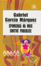 Spomienka na moje smutné pobehlice - Gabriel García Márquez