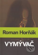 Vymývač - Roman Horňák