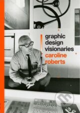 Graphic Design Visionaries - Caroline Roberts