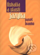 Úskalia a slasti jazyka - Pavel Branko