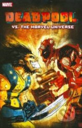Deadpool vs. the Marvel Universe - Fabian Nicieza, Reilly Brown