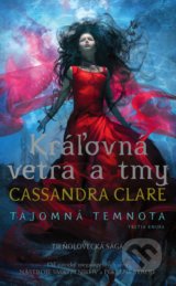 Kráľovná vetra a tmy - Cassandra Clare