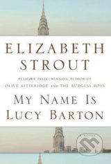 My Name Is Lucy Barton - Elizabeth Strout