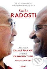 Kniha radosti - Dalajláma, Desmond Tutu, Douglas Carlton Abrams