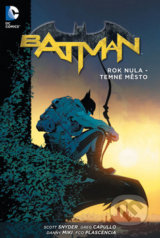 Batman 5: Rok nula - Temné město - Scott Snyder, Greg Capullo (Ilustrácie)