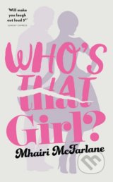 Who’s That Girl? - Mhairi McFarlane