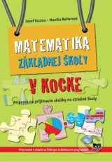 Matematika základnej školy v kocke - Jozef Kuzma, Monika Reiterová