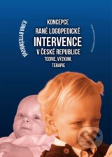 Koncepce rané logopedické intervence v České republice Teorie, výzkum, terapie - Ilona Bytešníková