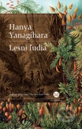 Lesní ľudia - Hanya Yanagihara