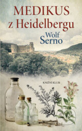 Medikus z Heidelbergu - Wolf Serno